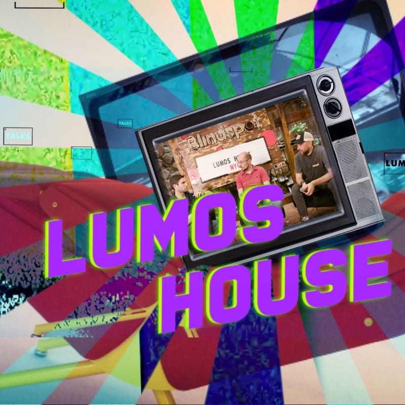Lumos House Talks podcast